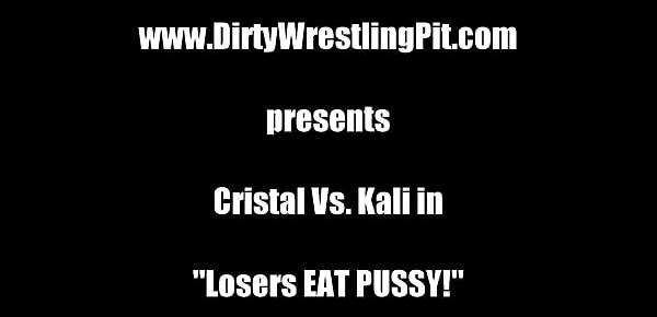  Cristal Vs. Kali in Losers EAT PUSSY!